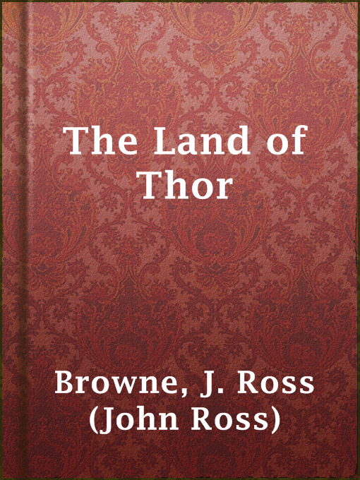 Upplýsingar um The Land of Thor eftir J. Ross (John Ross) Browne - Til útláns